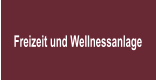 Freizeit und Wellnessanlage